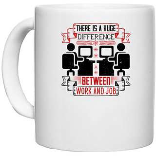                       UDNAG White Ceramic Coffee / Tea Mug 'Job | There is a huge difference between work and job' Perfect for Gifting [330ml]                                              