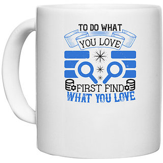                       UDNAG White Ceramic Coffee / Tea Mug 'Job | To do what you love first find what you love' Perfect for Gifting [330ml]                                              