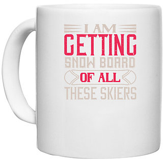                       UDNAG White Ceramic Coffee / Tea Mug 'Skiing | I Am Getting Snow Board Of All These Skiers' Perfect for Gifting [330ml]                                              