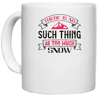                       UDNAG White Ceramic Coffee / Tea Mug 'Skiing | There is no such thing as too much snow' Perfect for Gifting [330ml]                                              