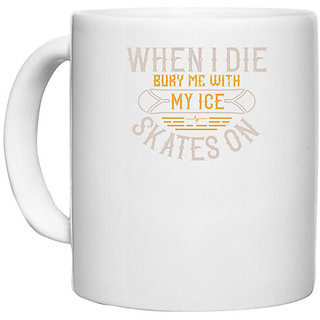                       UDNAG White Ceramic Coffee / Tea Mug 'Skiing | When I die, bury me with my ice skates on' Perfect for Gifting [330ml]                                              