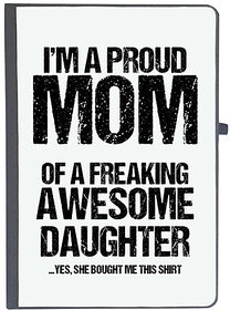 UDNAG Ruled Notebook Diary 'Mom | Im proud mom of freaking awesome daughter', [A5 80Pages 80GSM]