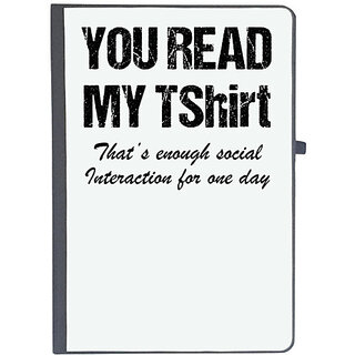                       UDNAG Ruled Notebook Diary 'You read my t shirt, Thats enough social intereaction for one day', [A5 80Pages 80GSM]                                              