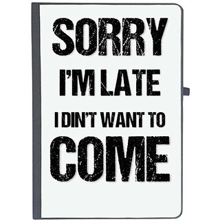                       UDNAG Ruled Notebook Diary 'Sorry i'm late I din't want to come', [A5 80Pages 80GSM]                                              