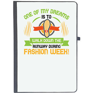                       UDNAG Ruled Notebook Diary 'Walking | One of my dreams is to walk down the fashion week', [A5 80Pages 80GSM]                                              
