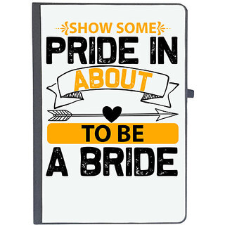                       UDNAG Ruled Notebook Diary 'Pride | show some pride in about to be a bride', [A5 80Pages 80GSM]                                              