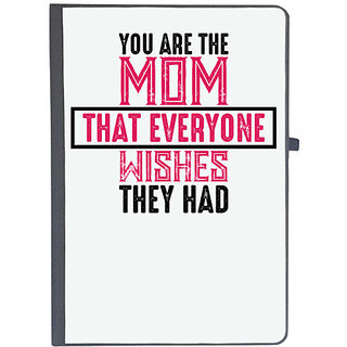                       UDNAG Ruled Notebook Diary 'Mother | YOU ARE THE MOM THAT EVERYONE WISHES THEY HAD', [A5 80Pages 80GSM]                                              