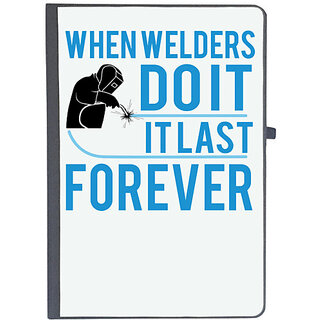                       UDNAG Ruled Notebook Diary 'Welder | When welders dO IT IT LAST FOREEVER', [A5 80Pages 80GSM]                                              