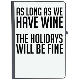                       UDNAG Ruled Notebook Diary 'Holidays | AS LONG AS WE HAVE WINE THE HOLIDAYS WILL BE FINE', [A5 80Pages 80GSM]                                              