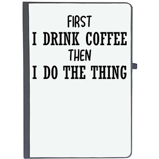                       UDNAG Ruled Notebook Diary 'Coffee | FIRST I DRINK COFFEE THEN I DO THE THING', [A5 80Pages 80GSM]                                              