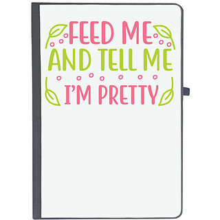                      UDNAG Ruled Notebook Diary 'Pretty | FEED ME AND TELL ME IM PRETTY', [A5 80Pages 80GSM]                                              
