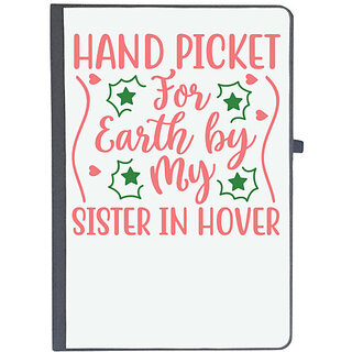                       UDNAG Ruled Notebook Diary 'Sister | HAND PICKET FOR EARTH BY MY SISTER IN HOVER', [A5 80Pages 80GSM]                                              