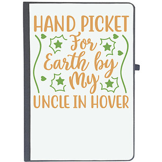                       UDNAG Ruled Notebook Diary 'Uncle | HAND PICKET FOR EARTH BY MY UNCLE IN HOVER', [A5 80Pages 80GSM]                                              