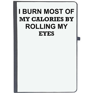                       UDNAG Ruled Notebook Diary 'Gym | I Burn Most Of My Calories By Rolling My Eyes', [A5 80Pages 80GSM]                                              