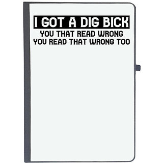                       UDNAG Ruled Notebook Diary '| I GOT A DIG BICK YOU THAT READ WRONG YOU READ THAT WRONG TOO', [A5 80Pages 80GSM]                                              