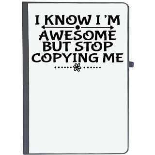                       UDNAG Ruled Notebook Diary 'Awesome | I KNOW IM AWESOME BUT STOP COPYING ME', [A5 80Pages 80GSM]                                              
