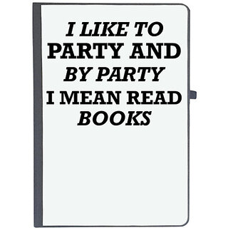                       UDNAG Ruled Notebook Diary 'Book | I LIKE TO PARTY AND BY PARTY I MEAN READ BOOKS', [A5 80Pages 80GSM]                                              