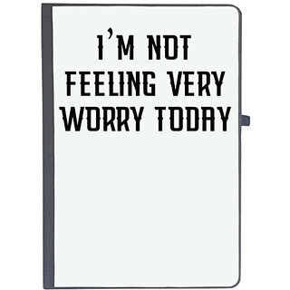                       UDNAG Ruled Notebook Diary '| i m not feeling very worry today', [A5 80Pages 80GSM]                                              