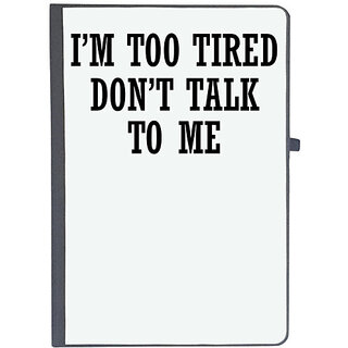 UDNAG Ruled Notebook Diary 'Tired | I M TOO TIRED DON T TALK TO ME', [A5 80Pages 80GSM]