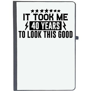                       UDNAG Ruled Notebook Diary '40 Years | IT TOOK ME 40 YEARS TO LOOK THIS GOOD', [A5 80Pages 80GSM]                                              