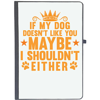                       UDNAG Ruled Notebook Diary 'Dog | IF MY DOG DOESNT LIKE YOU', [A5 80Pages 80GSM]                                              