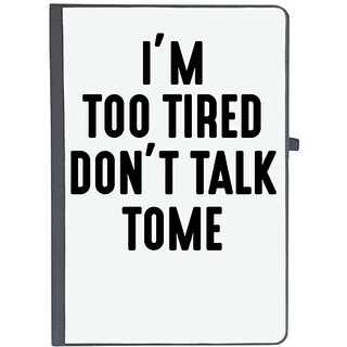                       UDNAG Ruled Notebook Diary 'Tired | IM TOO TIRED DONT TALK TOME_2', [A5 80Pages 80GSM]                                              