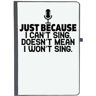                      UDNAG Ruled Notebook Diary 'Sing | JUST BECAUSE I CANT SING,DOESNT MEAN I WONT SING', [A5 80Pages 80GSM]                                              