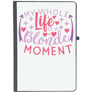                       UDNAG Ruled Notebook Diary 'Life | my whole life is a blonde moment', [A5 80Pages 80GSM]                                              