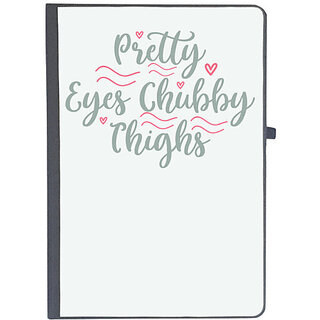                       UDNAG Ruled Notebook Diary 'Chubby | PRETTY EYES CHUBBY THIGHS', [A5 80Pages 80GSM]                                              
