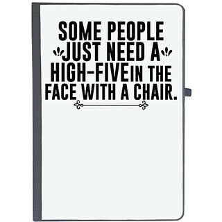                       UDNAG Ruled Notebook Diary '| SOME PEOPLE JUST NEED A HIGH-FIVE IN THE FACE WITH A CHAIR', [A5 80Pages 80GSM]                                              