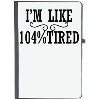                       UDNAG Ruled Notebook Diary 'Tired | I'am like 104% tired', [A5 80Pages 80GSM]                                              