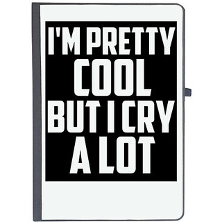                       UDNAG Ruled Notebook Diary 'Pretty Cool | I am pretty coll but i cry a lot', [A5 80Pages 80GSM]                                              
