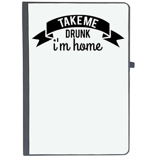                       UDNAG Ruled Notebook Diary 'Drunk | take me drunk i'm home', [A5 80Pages 80GSM]                                              