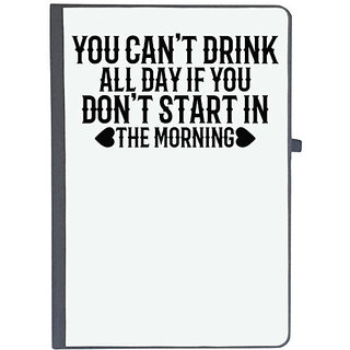                       UDNAG Ruled Notebook Diary 'Drink | YOU CANT DRINK ALL DAY IF YOU DONT START IN THE MORNING', [A5 80Pages 80GSM]                                              