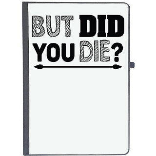                       UDNAG Ruled Notebook Diary '| but did you die', [A5 80Pages 80GSM]                                              