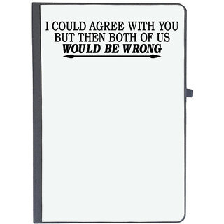                       UDNAG Ruled Notebook Diary 'Wrong | i could agree with you', [A5 80Pages 80GSM]                                              