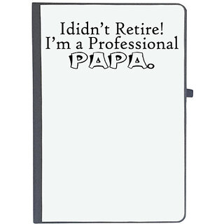                       UDNAG Ruled Notebook Diary 'Father | i didn't retire i am a professional papa', [A5 80Pages 80GSM]                                              