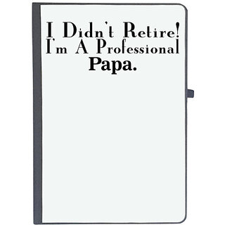                       UDNAG Ruled Notebook Diary 'Father | i didn't retire', [A5 80Pages 80GSM]                                              