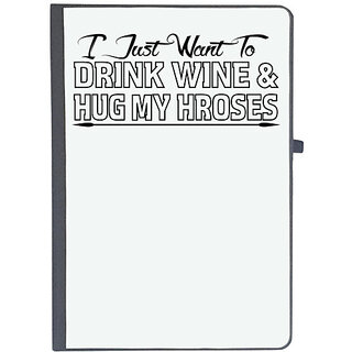                       UDNAG Ruled Notebook Diary 'Wine, Horses | i just want to drink wine &hug my hroses', [A5 80Pages 80GSM]                                              