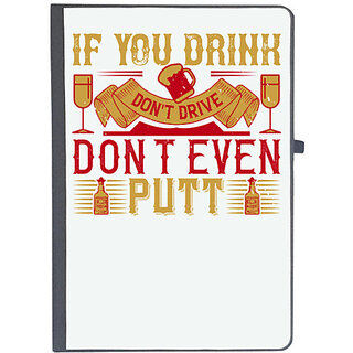                       UDNAG Ruled Notebook Diary 'Drink Drive | If you drink, don't drive. Don't even putt', [A5 80Pages 80GSM]                                              