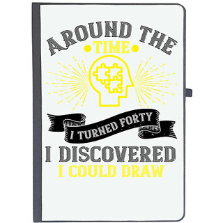                       UDNAG Ruled Notebook Diary 'Drawing | Around the time I turned forty, I discovered I could draw', [A5 80Pages 80GSM]                                              