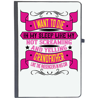                       UDNAG Ruled Notebook Diary 'Grand Father | I want to die in my sleep like my grandfather', [A5 80Pages 80GSM]                                              