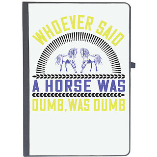                       UDNAG Ruled Notebook Diary 'Horse | Whoever said a horse was dumb, was dumb', [A5 80Pages 80GSM]                                              