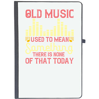                       UDNAG Ruled Notebook Diary 'Music | Old music used to mean something. There is none of that today', [A5 80Pages 80GSM]                                              