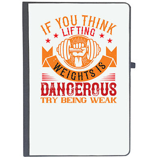                       UDNAG Ruled Notebook Diary 'Gym | IF YOU THINK LIFTING WEIGHTS IS DANGEROUS, TRY BEING WEAK', [A5 80Pages 80GSM]                                              