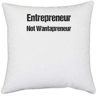                       UDNAG White Polyester 'Entrepreneur | Entrepreneur not wantaprenuer' Pillow Cover [16 Inch X 16 Inch]                                              