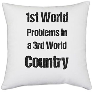                       UDNAG White Polyester '1st world problem in 3rd world country' Pillow Cover [16 Inch X 16 Inch]                                              