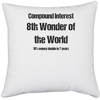                       UDNAG White Polyester '8th Wonder | compound interest 8th wonder of the world' Pillow Cover [16 Inch X 16 Inch]                                              