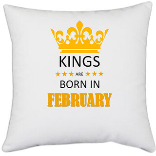                       UDNAG White Polyester 'Birthday | Kings are born in February' Pillow Cover [16 Inch X 16 Inch]                                              
