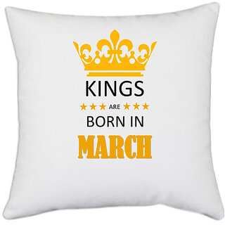                       UDNAG White Polyester 'Birthday | Kings are born in March' Pillow Cover [16 Inch X 16 Inch]                                              